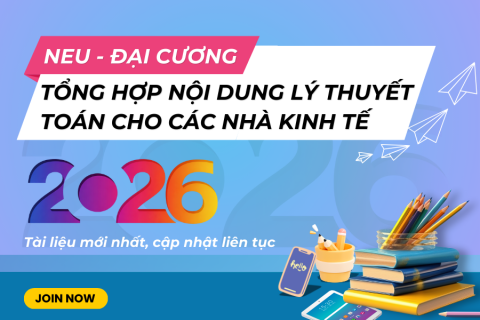 NEU Tổng hợp nội dung lý thuyết Toán cho các nhà kinh tế