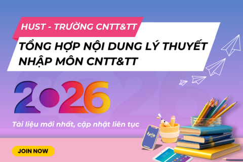 HUST Tổng hợp nội dung lý thuyết Nhập môn CNTT&TT